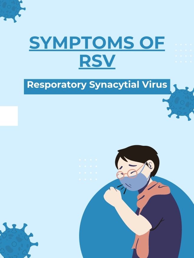 Symptoms of RSV (Respiratory Syncytial Virus)